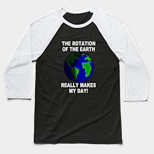 Funny Earth Saying Baseball T-Shirt